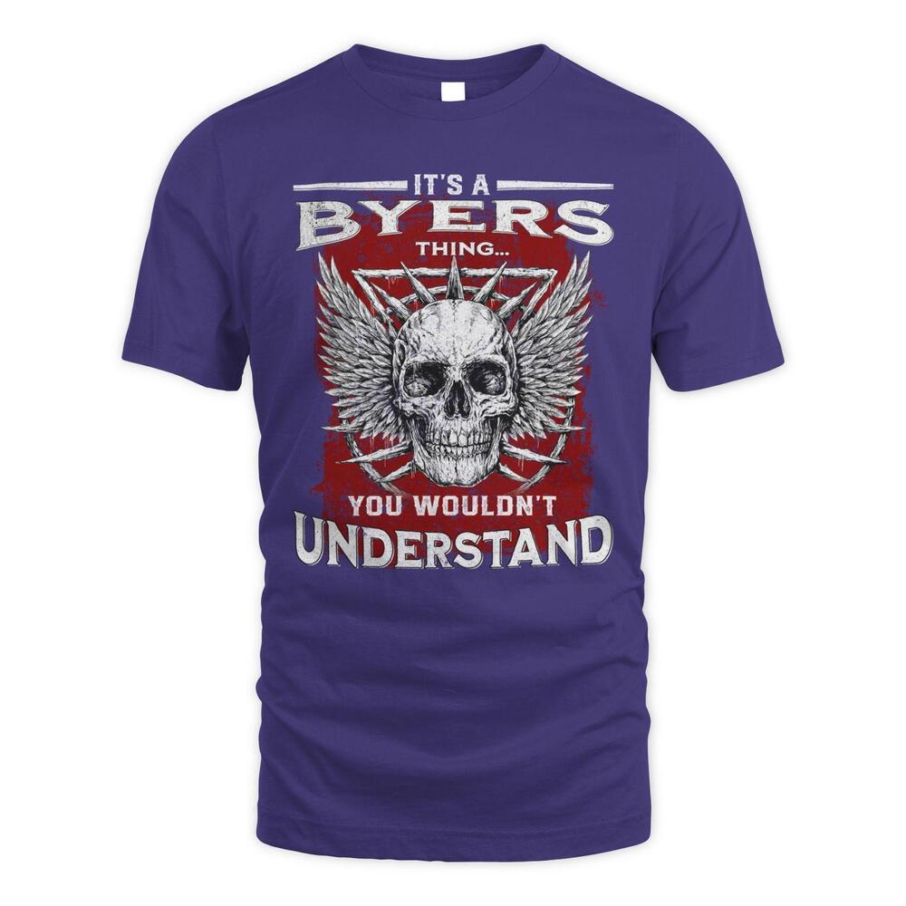 Skull Its A Byers Thing You Wouldnt Understand T Shirt